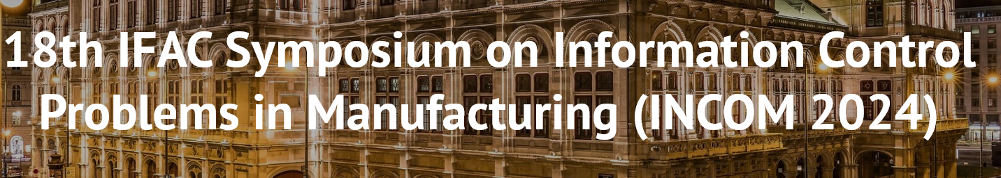 Information Control Problems in Manufacturing - 18th INCOM 2024™